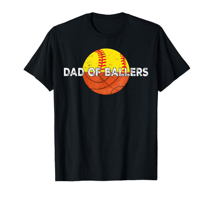 Dad Ballers Basketball Softball Father T-Shirt - Unique Graphic Men Women - T-Shirt, Sweatshirt, Hoodie