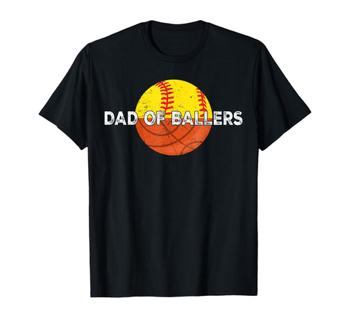 Dad Ballers Basketball Softball Father T-Shirt - Unique Graphic Men Women - T-Shirt, Sweatshirt, Hoodie