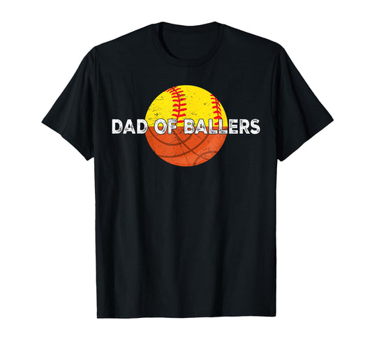 Dad Ballers Basketball Softball Father T-Shirt - Unique Graphic Men Women - T-Shirt, Sweatshirt, Hoodie