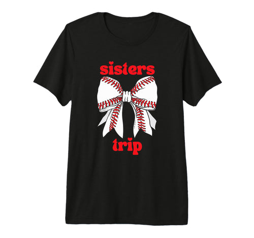 Sisters Trip Baseball Spring Training Tri T-Shirt - Unique Graphic Unisex - T-Shirt, Sweatshirt, Hoodie