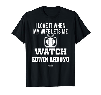 My Wife Lets Me Watch Edwin Arroyo T-Shirt - Aesthetic Graphic for Adults - T-Shirt, Sweatshirt, Hoodie