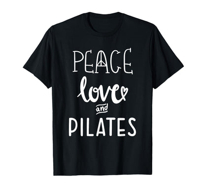 Peace Love And Pilates Live And Love Do T-Shirt - Graphic Print for Adults - T-Shirt, Sweatshirt, Hoodie