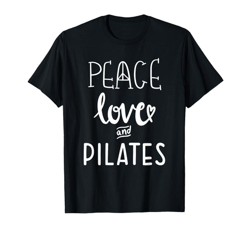 Peace Love And Pilates Live And Love Do T-Shirt - Graphic Print for Adults - T-Shirt, Sweatshirt, Hoodie