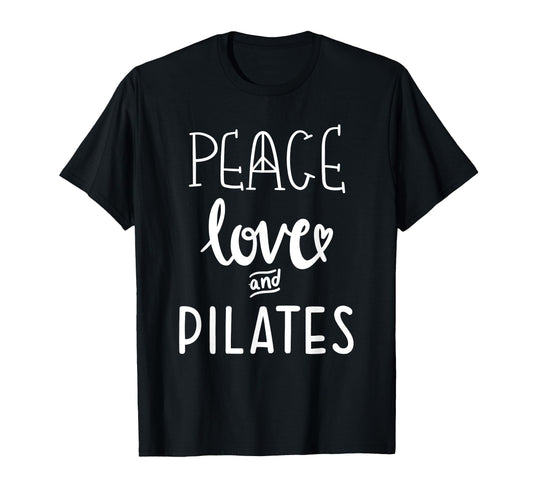 Peace Love And Pilates Live And Love Do T-Shirt - Graphic Print for Adults - T-Shirt, Sweatshirt, Hoodie