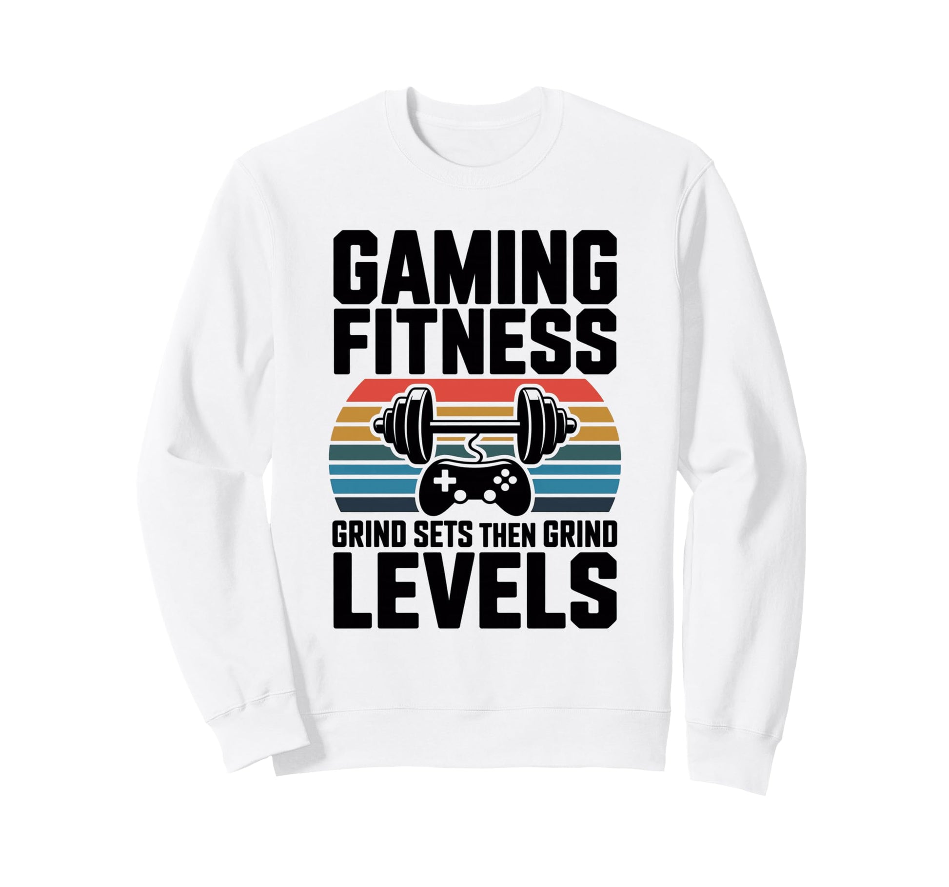 Gaming Fitness Grind Sets Then Grind Sweatshirt - Graphic Print for Adults - T-Shirt, Sweatshirt, Hoodie