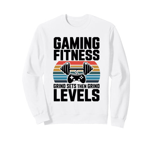 Gaming Fitness Grind Sets Then Grind Sweatshirt - Graphic Print for Adults - T-Shirt, Sweatshirt, Hoodie