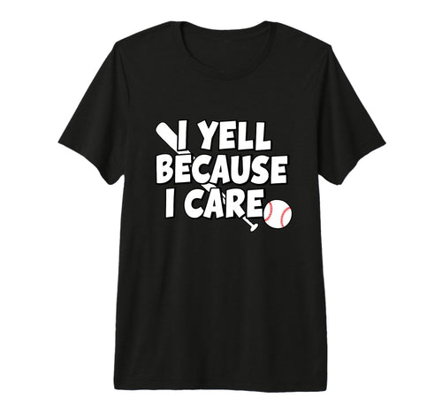 Baseball I Yell Because I Care T-Shirt - Aesthetic Graphic Men Women - T-Shirt, Sweatshirt, Hoodie
