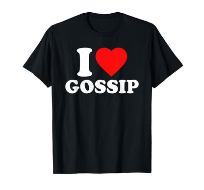 I Love Gossip I Heart Gossip Y2K T-Shirt - Aesthetic Graphic Men Women - T-Shirt, Sweatshirt, Hoodie