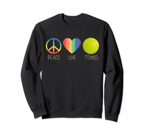 Peace Love Tennis Funny Tennis Sweatshirt - Streetwear Style Men Women - T-Shirt, Sweatshirt, Hoodie