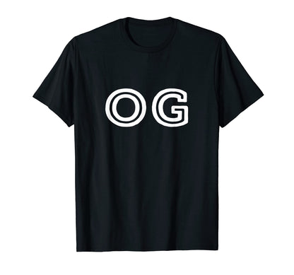 Og Original Gangster Old School T-Shirt - Casual Everyday Wear Men Women - T-Shirt, Sweatshirt, Hoodie