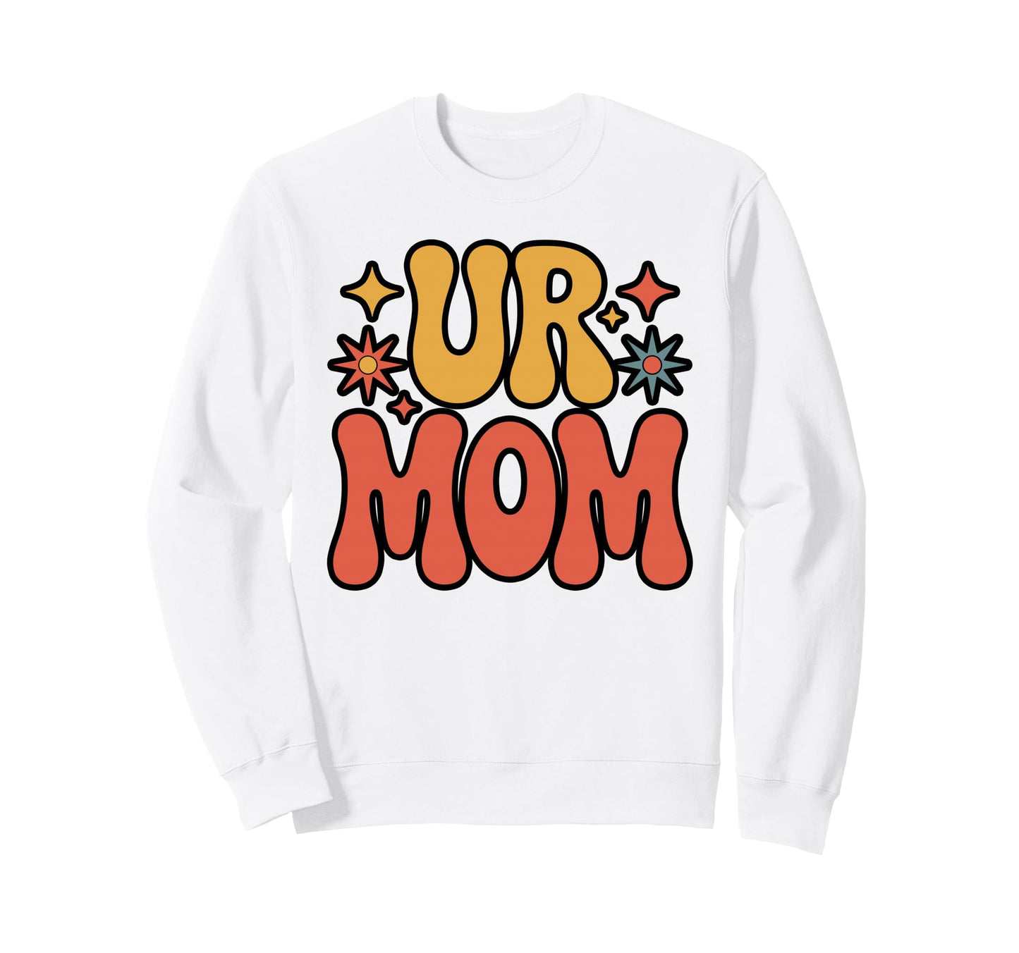 Ur Mom Minimalist Meme Sweatshirt - Casual Everyday Wear for Adults - T-Shirt, Sweatshirt, Hoodie