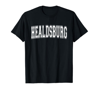 Healdsburg Ca California Usa Sports T-Shirt - Fun Novelty Design Men Women - T-Shirt, Sweatshirt, Hoodie
