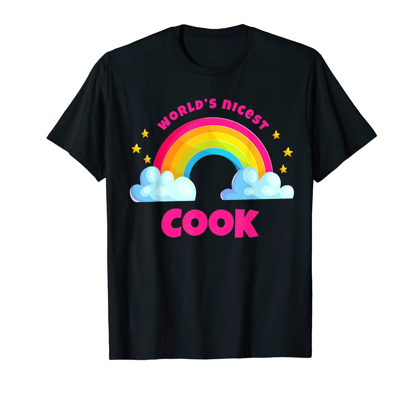 Worlds Nicest Cook Shirts Rainbow T-Shirt - Novelty Apparel Men Women - T-Shirt, Sweatshirt, Hoodie