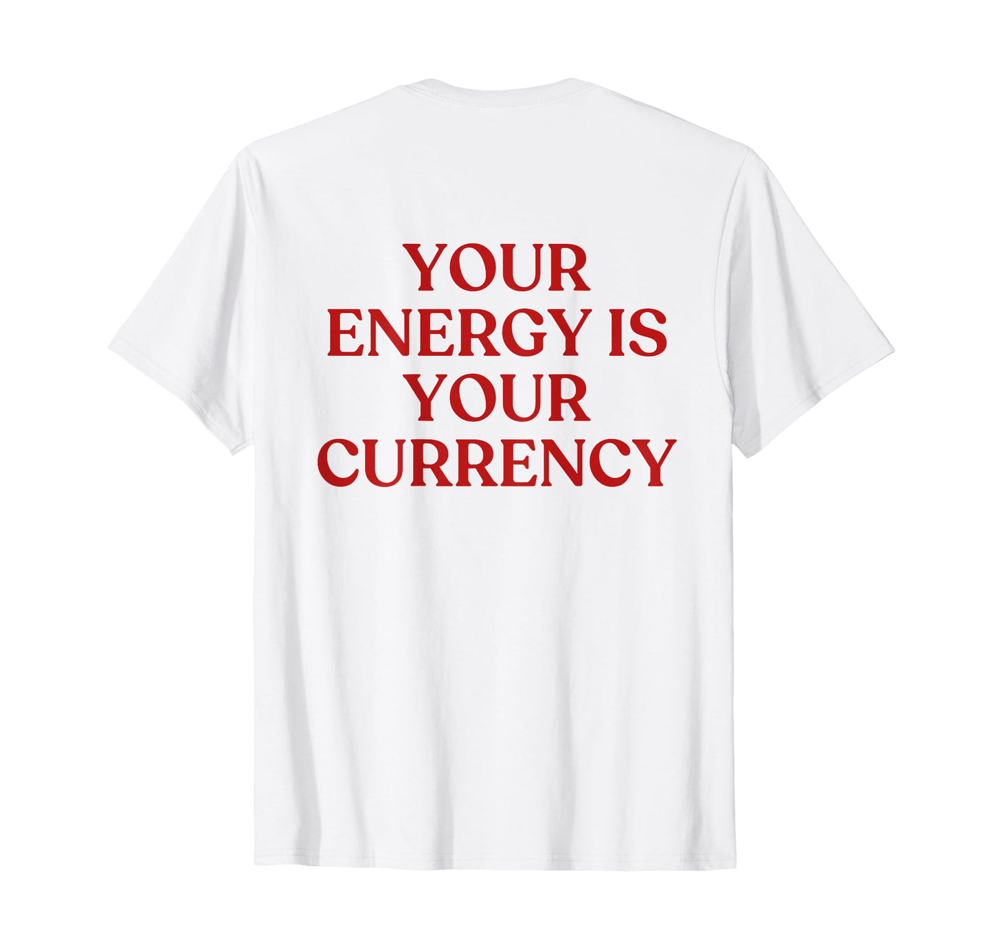 Your Energy Is Your Currency Y2K T-Shirt - Custom Art Print for Adults - T-Shirt, Sweatshirt, Hoodie