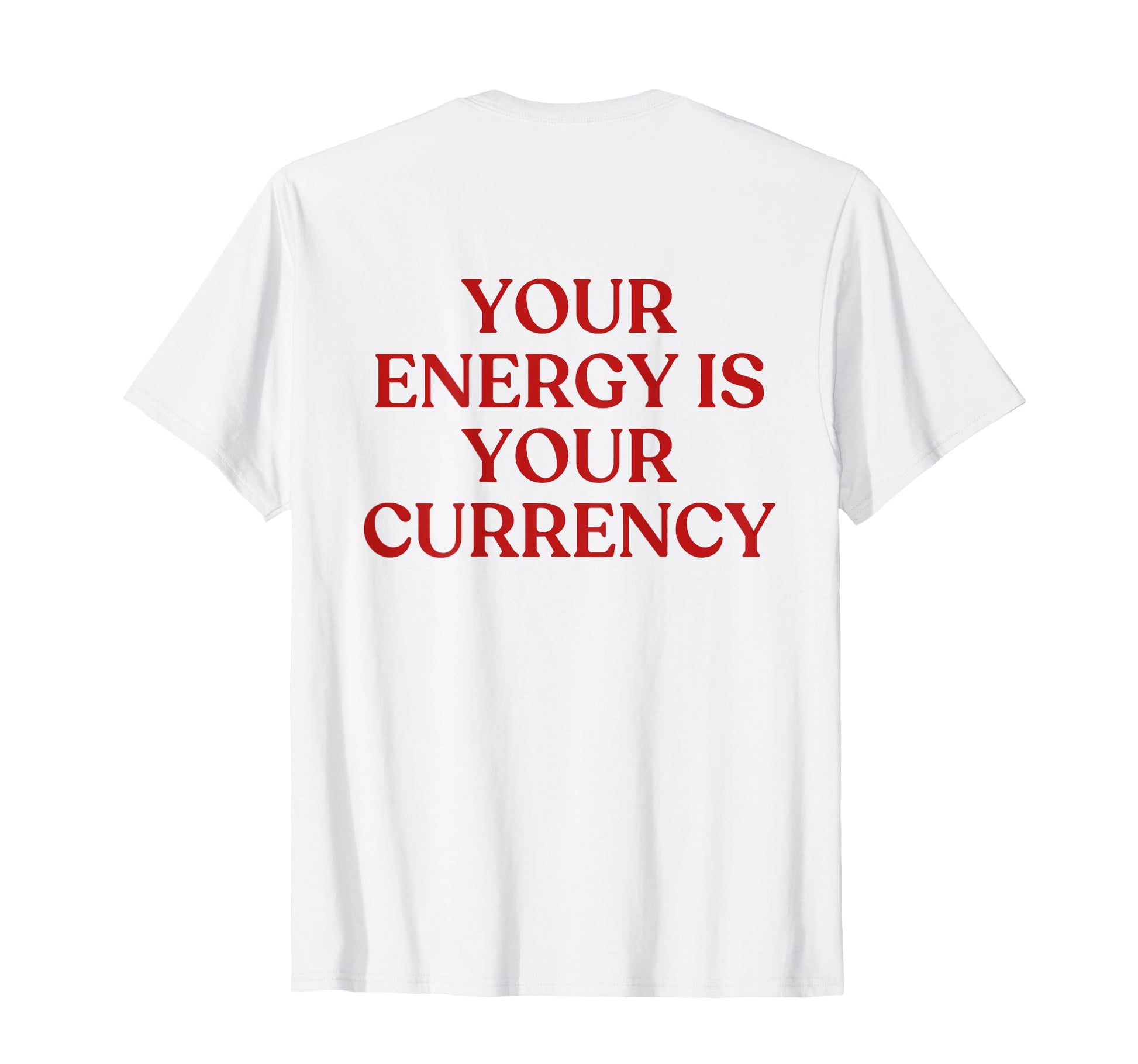 Your Energy Is Your Currency Y2K T-Shirt - Custom Art Print for Adults - T-Shirt, Sweatshirt, Hoodie