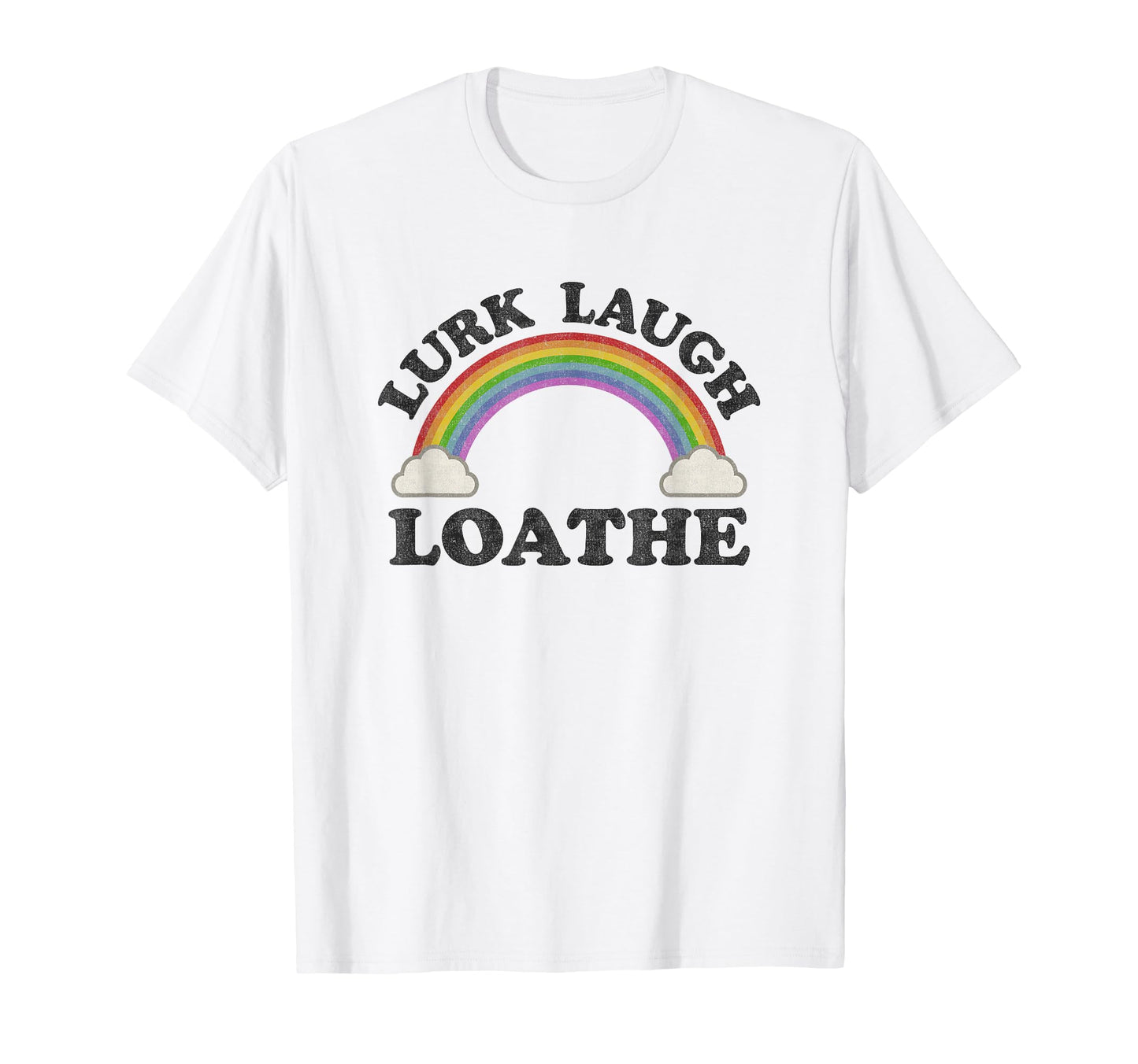 Lurk Laugh Loathe Funny Goth Gothic T-Shirt - Custom Art Print for Adults - T-Shirt, Sweatshirt, Hoodie
