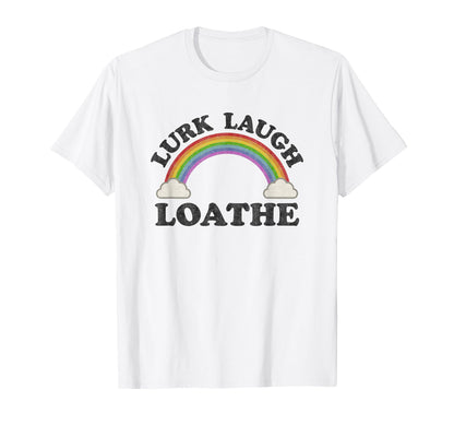 Lurk Laugh Loathe Funny Goth Gothic T-Shirt - Custom Art Print for Adults - T-Shirt, Sweatshirt, Hoodie