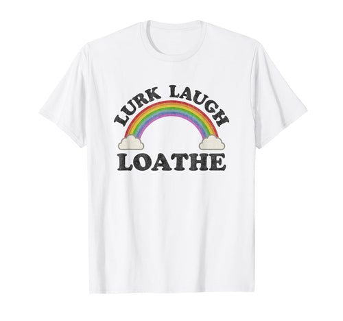 Lurk Laugh Loathe Funny Goth Gothic T-Shirt - Custom Art Print for Adults - T-Shirt, Sweatshirt, Hoodie