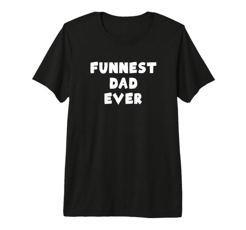 Funnest Dad Ever Playful Fun Sports T-Shirt - Custom Art Print Men Women - T-Shirt, Sweatshirt, Hoodie