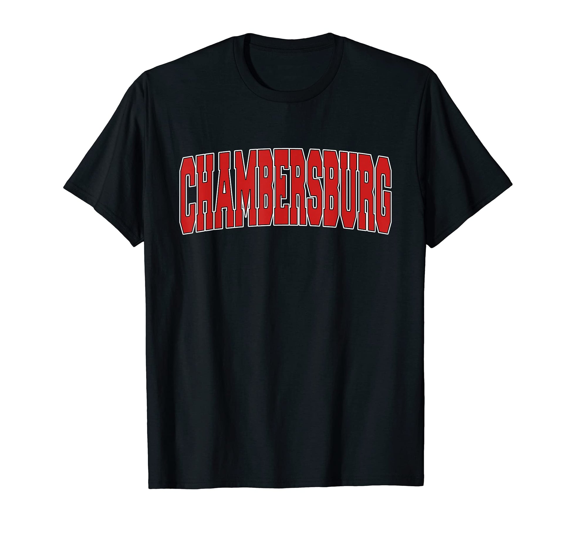 Chambersburg Pa Pennsylvania T-Shirt - Fun Novelty Design for Adults - T-Shirt, Sweatshirt, Hoodie