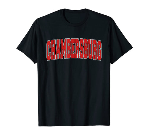 Chambersburg Pa Pennsylvania T-Shirt - Fun Novelty Design for Adults - T-Shirt, Sweatshirt, Hoodie