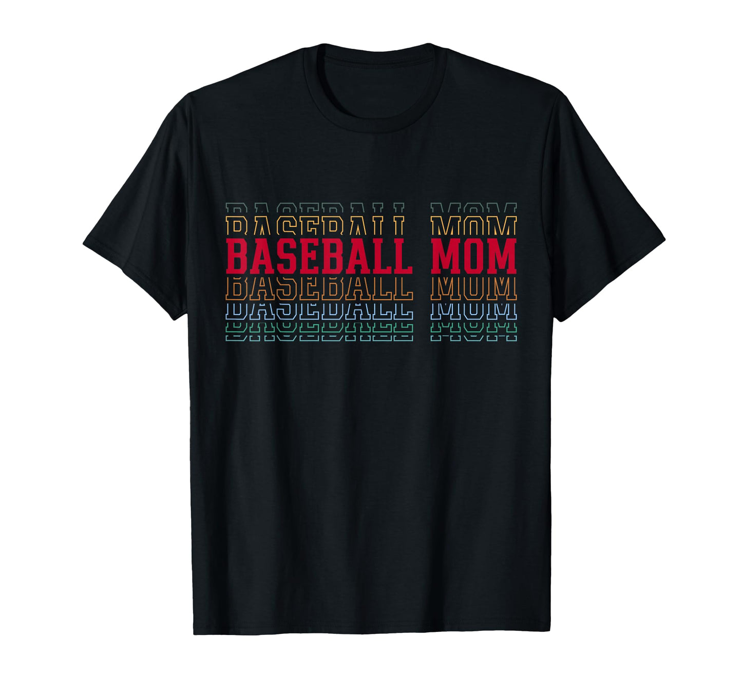 Baseball Mom Funny Layered Text T-Shirt - Custom Art Print Men Women - T-Shirt, Sweatshirt, Hoodie
