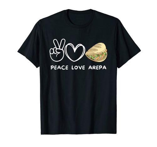 Peace Love Arepa Arepa Lover Food T-Shirt - Casual Everyday Wear Unisex - T-Shirt, Sweatshirt, Hoodie