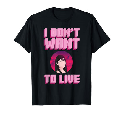 I Dont Want To Live Aesthetic Vaporwave T-Shirt - Trendy Graphic for Adults - T-Shirt, Sweatshirt, Hoodie