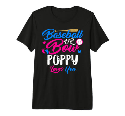 Baseball Or Bow Poppy Loves You Funny T-Shirt - Streetwear Style Unisex - T-Shirt, Sweatshirt, Hoodie