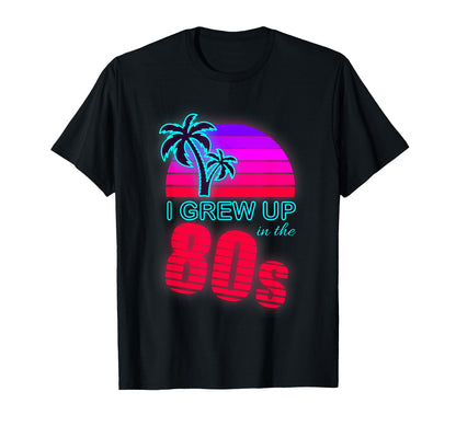 I Grew Up 80S Vaporwave Sunset Palm T-Shirt - Unique Graphic Unisex - T-Shirt, Sweatshirt, Hoodie