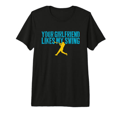 Your Girlfriend Likes My Swing Funny T-Shirt - Graphic Print Men Women - T-Shirt, Sweatshirt, Hoodie