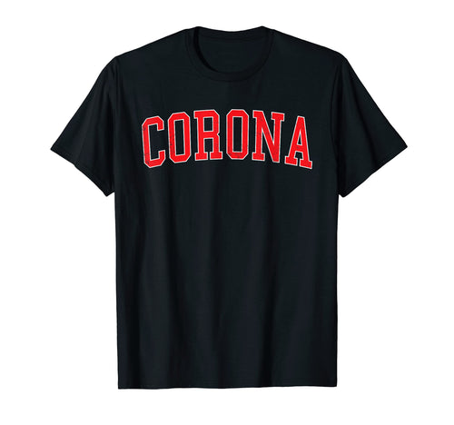 Corona Ca Varsity Red Text T-Shirt - Novelty Apparel for Adults - T-Shirt, Sweatshirt, Hoodie