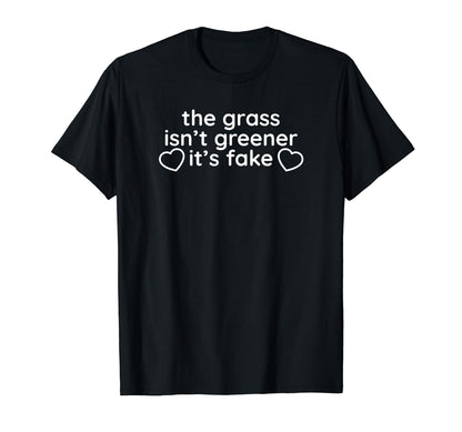 Grass Isnt Greener Its Fake Y2K T-Shirt - Casual Everyday Wear for Adults - T-Shirt, Sweatshirt, Hoodie