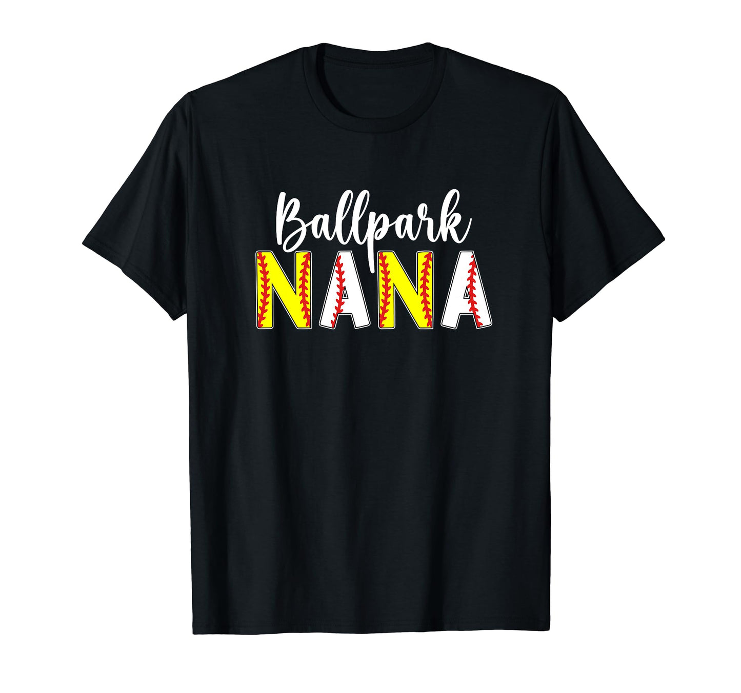 Ballpark Nana Baseball Softball Nana T-Shirt - Streetwear Style Men Women - T-Shirt, Sweatshirt, Hoodie