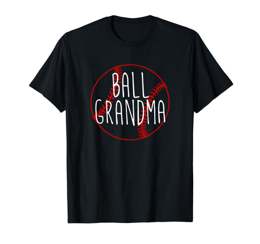 Ball Grandma Funny Baseball T-Shirt - Fun Novelty Design Unisex - T-Shirt, Sweatshirt, Hoodie