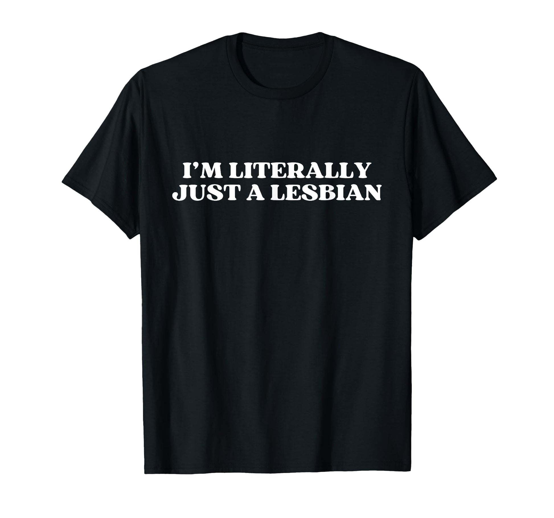 Im Literally Just Lesbian Y2K T-Shirt - Casual Everyday Wear Unisex - T-Shirt, Sweatshirt, Hoodie