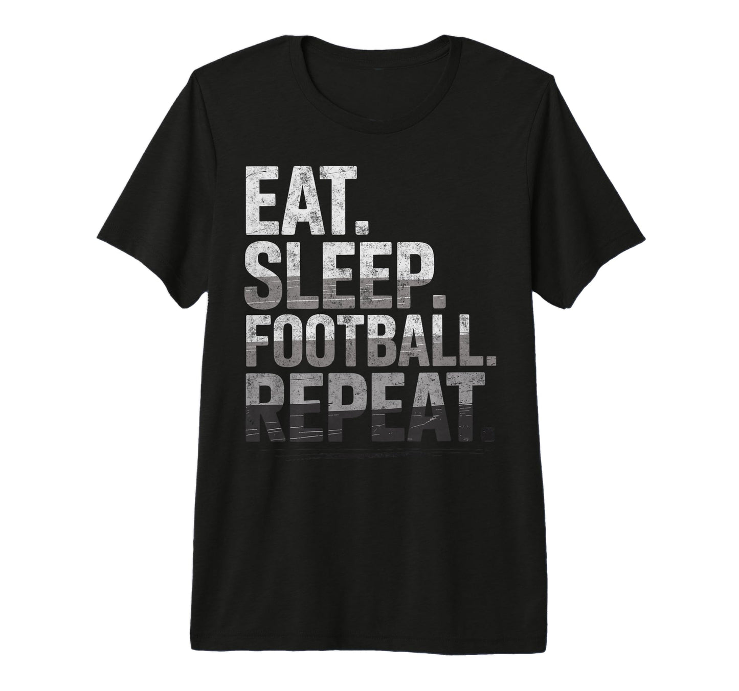 Eat Sleep Football Repeat Funny Joke T-Shirt - Trendy Graphic Men Women - T-Shirt, Sweatshirt, Hoodie