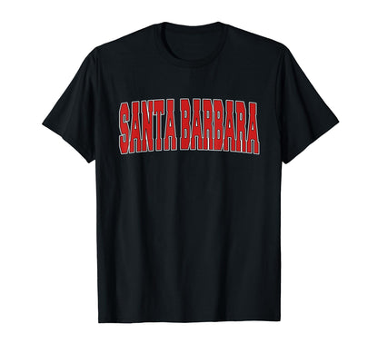 Santa Barbara Ca California Varsity Usa T-Shirt - Trendy Graphic Men Women - T-Shirt, Sweatshirt, Hoodie