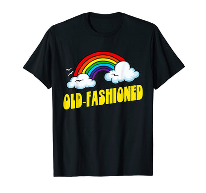 Old Fashioned Funny Sarcastic 80S Rainbow T-Shirt - Novelty Apparel Unisex - T-Shirt, Sweatshirt, Hoodie