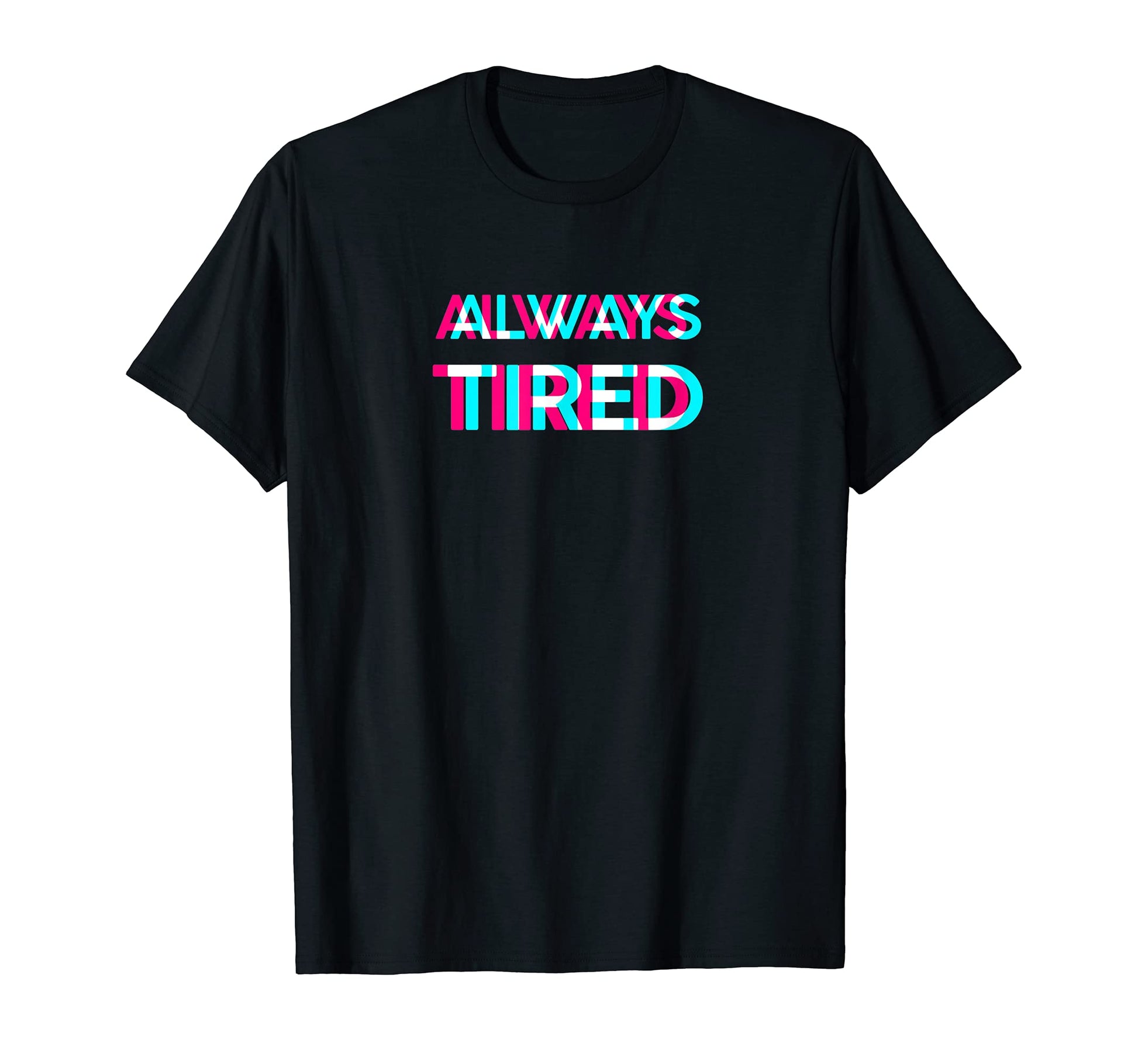 Always Tired Vaporwave Aesthetik T-Shirt - Unique Graphic for Adults - T-Shirt, Sweatshirt, Hoodie