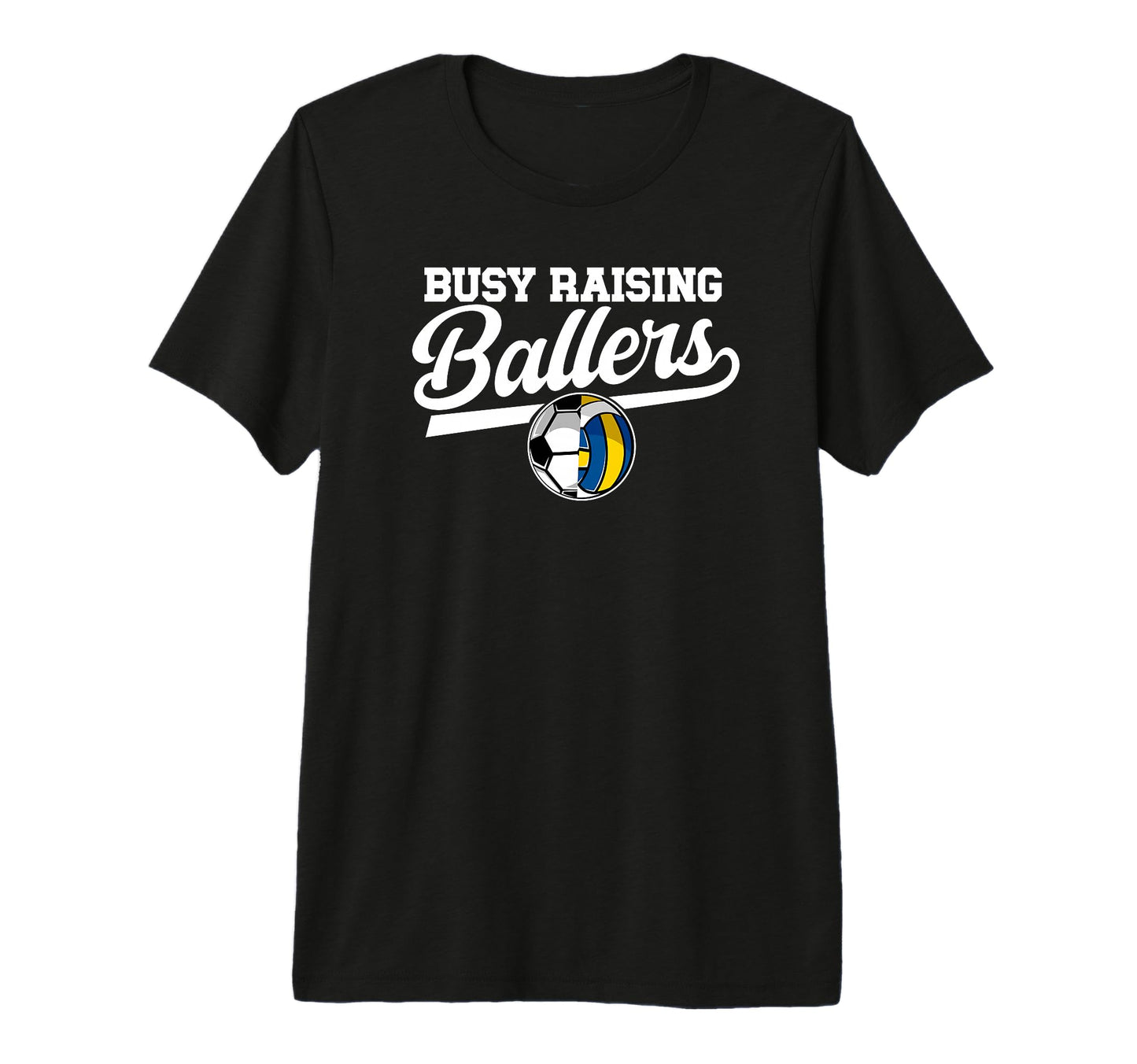 Mens Busy Raising Ballers Soccer T-Shirt - Custom Art Print Unisex - T-Shirt, Sweatshirt, Hoodie