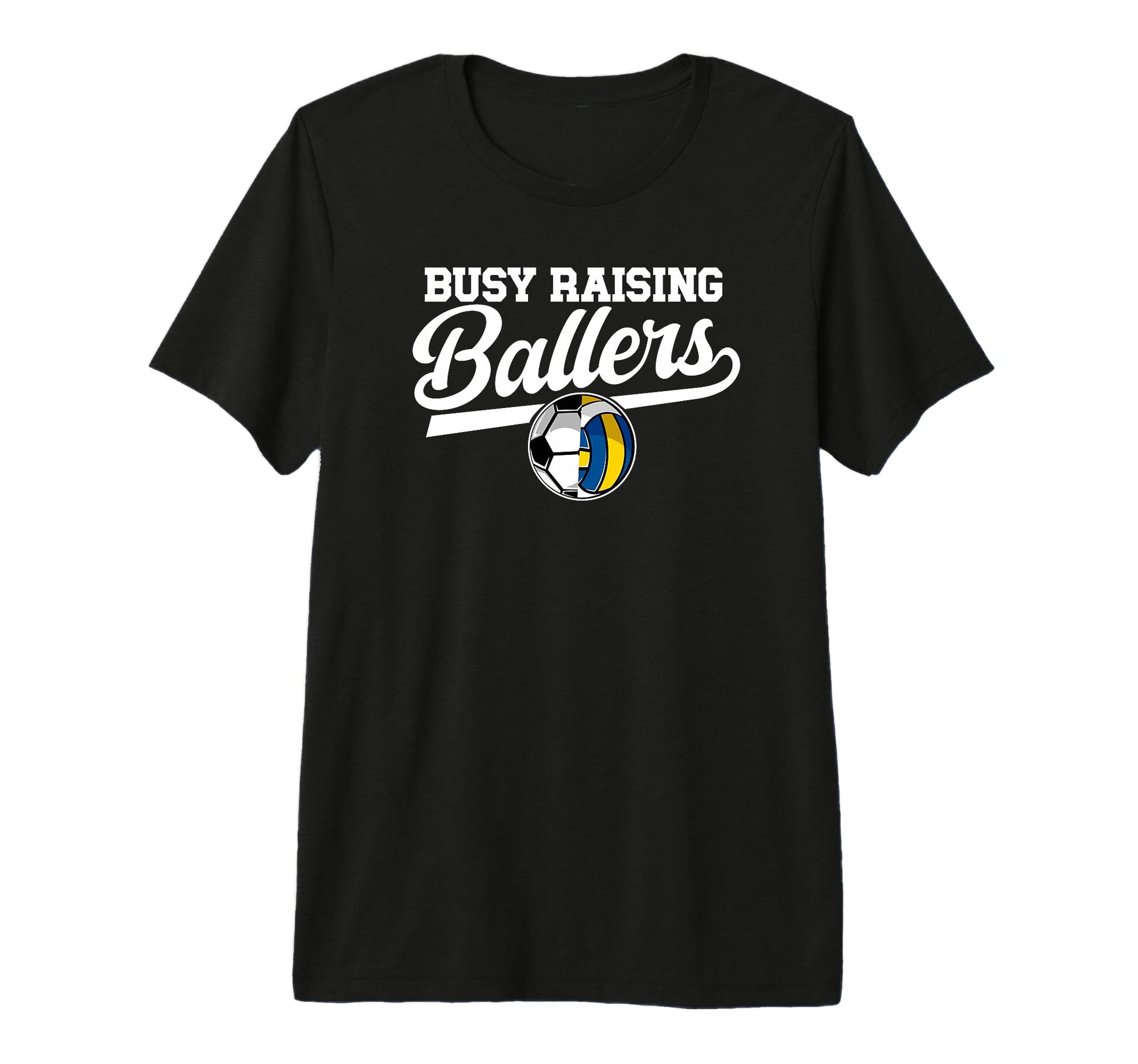 Mens Busy Raising Ballers Soccer T-Shirt - Custom Art Print Unisex - T-Shirt, Sweatshirt, Hoodie