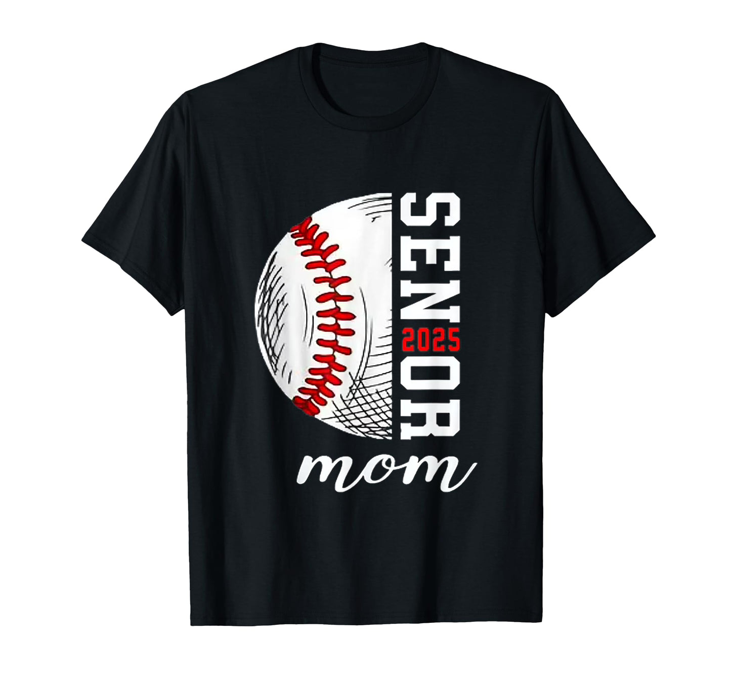 Senior 2025 Baseball Mom T-Shirt - Fun Novelty Design Men Women - T-Shirt, Sweatshirt, Hoodie