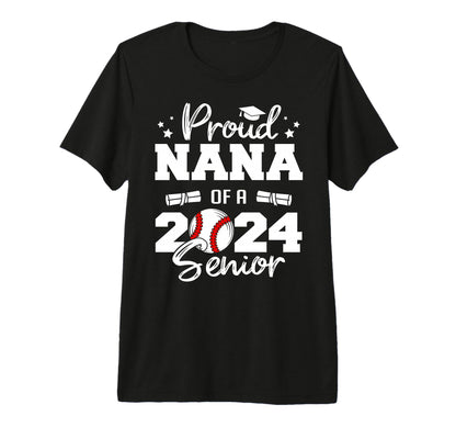 Proud Nana 2024 Senior Funny T-Shirt - Casual Everyday Wear for Adults - T-Shirt, Sweatshirt, Hoodie