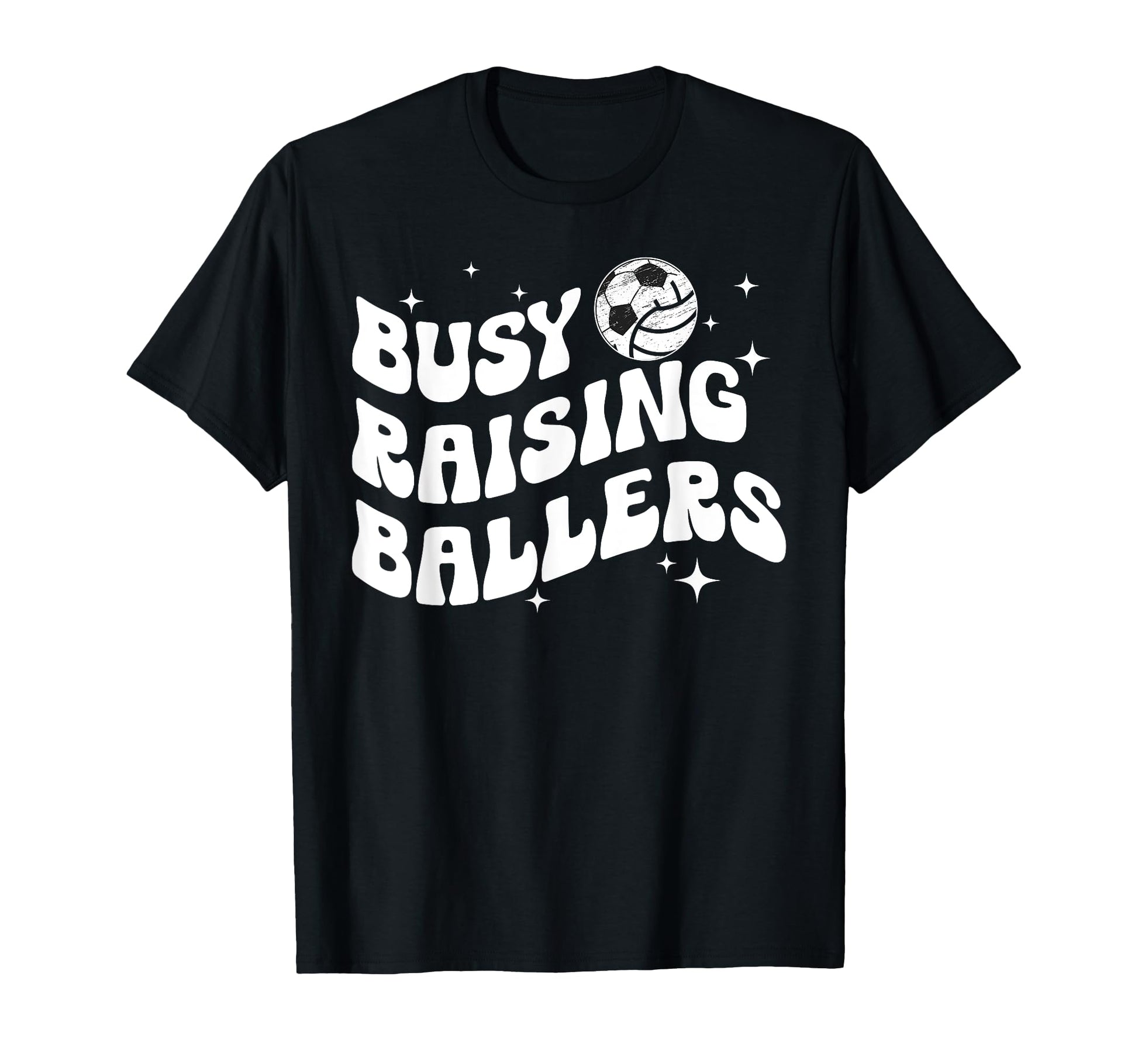Busy Raising Ballers Volleyball Soccer T-Shirt - Fun Novelty Design Unisex - T-Shirt, Sweatshirt, Hoodie