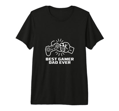 Best Gamer Dad Ever Video Game Gamer T-Shirt - Novelty Apparel Men Women - T-Shirt, Sweatshirt, Hoodie