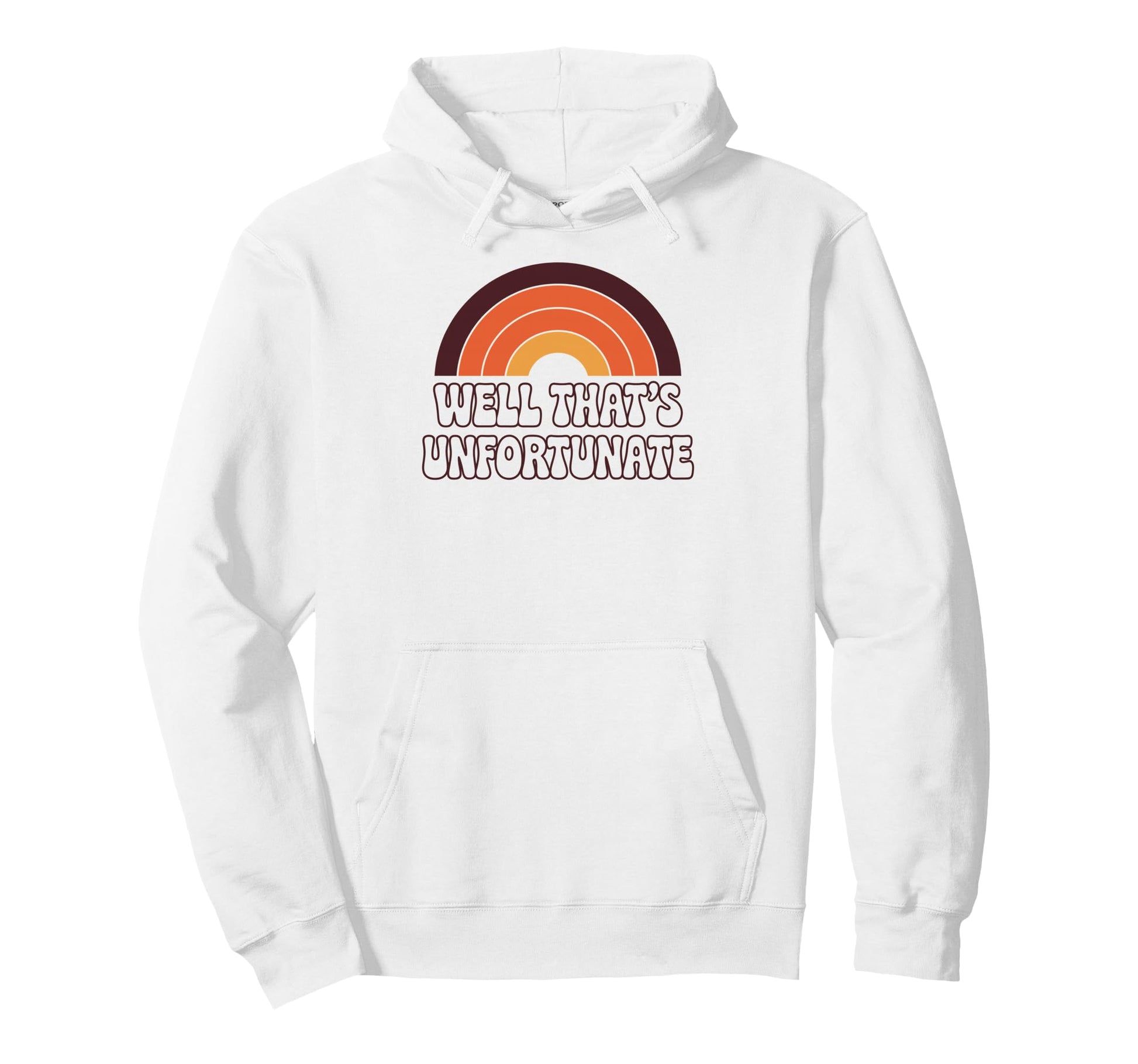 Well Thats Unfortunate Funny 70S Rainbow Hoodie - Graphic Print for Adults - T-Shirt, Sweatshirt, Hoodie
