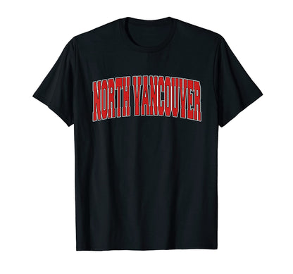 North Vancouver Canada Varsity Canadian T-Shirt - Unique Graphic Unisex - T-Shirt, Sweatshirt, Hoodie