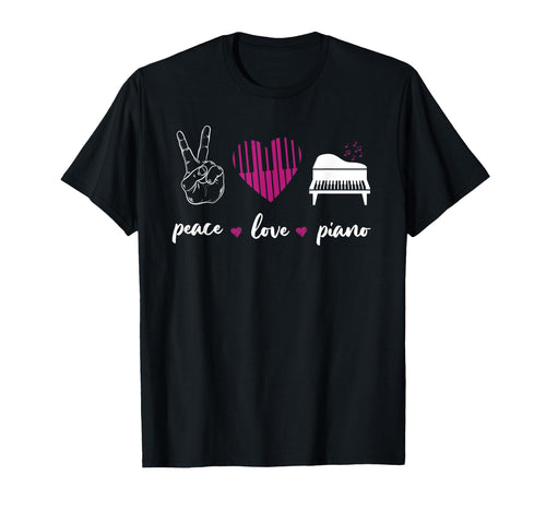 Piano Teacher Pianist Heart Peace Love T-Shirt - Unique Graphic for Adults - T-Shirt, Sweatshirt, Hoodie