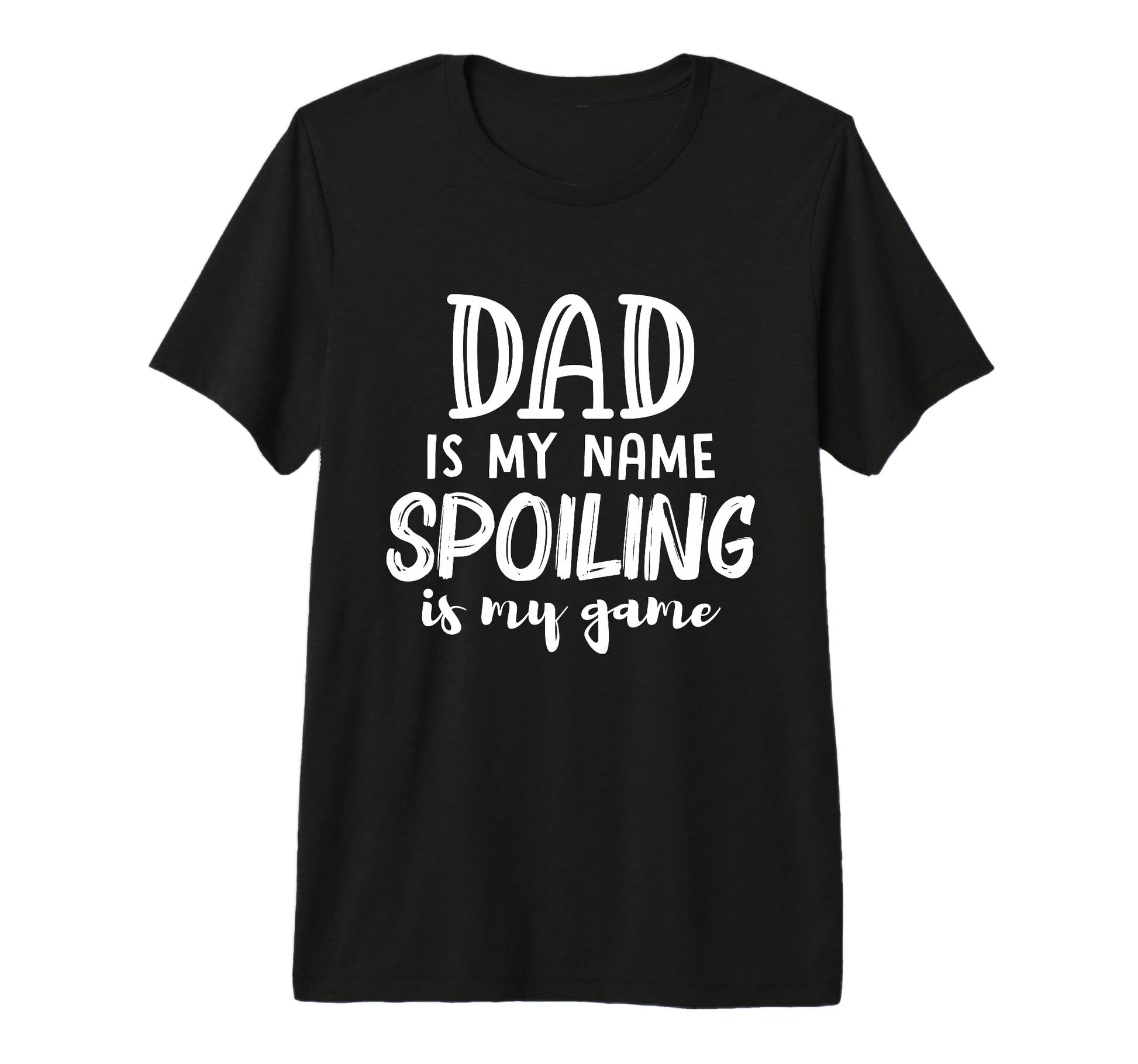 Mens Dad Is My Name Spoiling Is My T-Shirt - Fun Novelty Design for Adults - T-Shirt, Sweatshirt, Hoodie